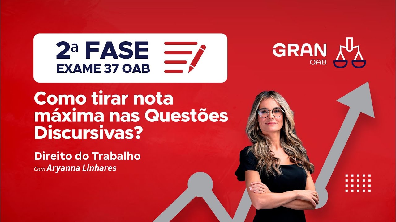 2ª fase do Exame 37 OAB - Como tirar nota máxima nas questões discursivas em Direito do Trabalho?
