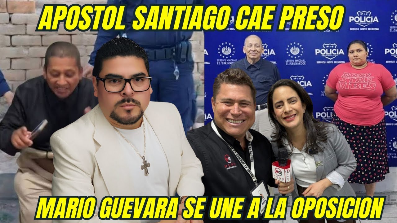 ¡Última hora! Apóstol Santiago cae preso y Mario Guevara se une a la oposición