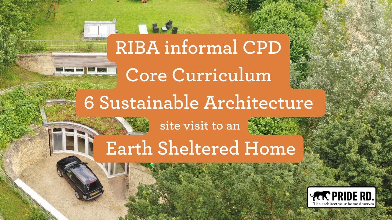 RIBA informal CPD Core Curriculum 6 Sustainable Architecture Earth Sheltered Home