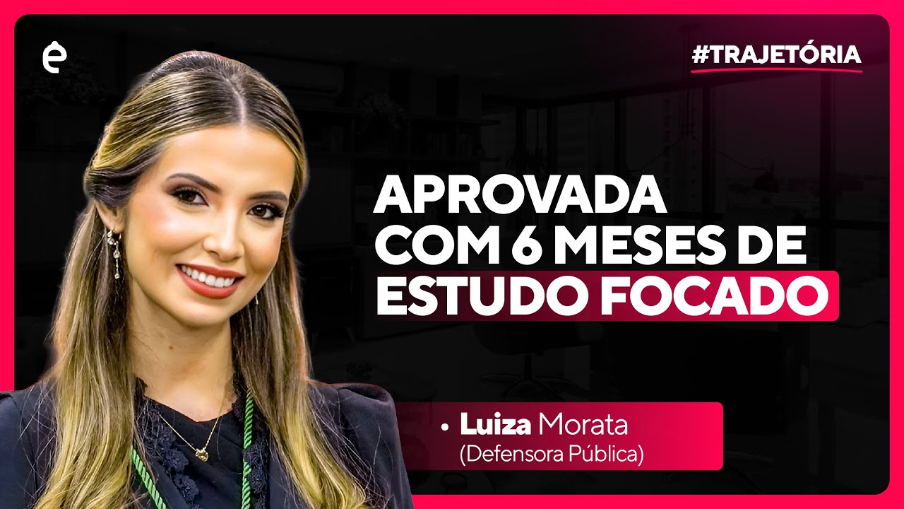 Aprovada com 6 Meses de Estudo Focado - JM Entrevista Luiza Morata