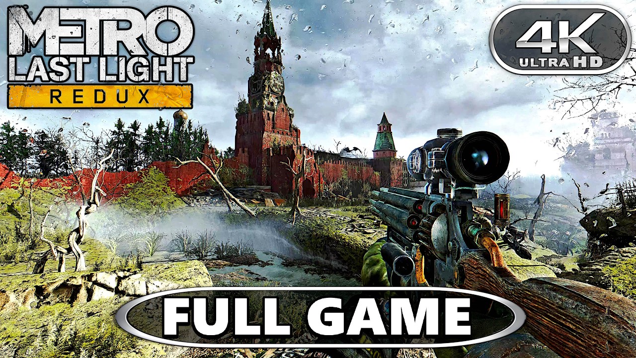 Metro Last Light Redux Gameplay Walkthrough Full Game - Metro Last Light 4K 60FPS PC No Commentary
