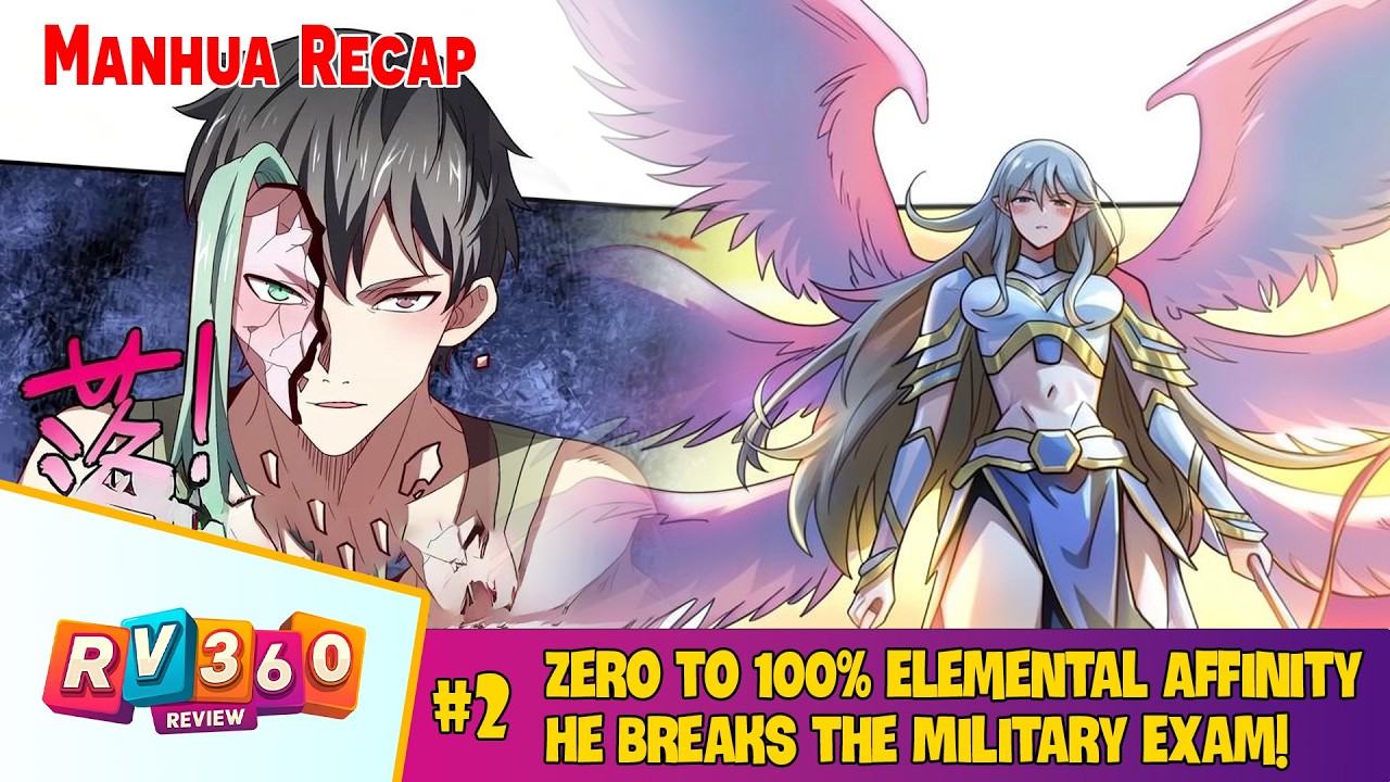 [FULL 2/4] - Zero to 100% Elemental Affinity: He Breaks the Military Exam | MANHUA RECAP