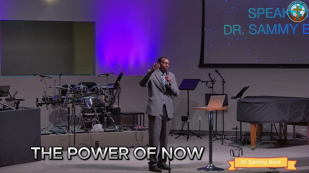 THE POWER OF NOW || DR. SAMMY BORE.