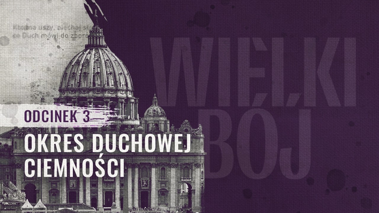 Okres duchowej ciemności #3 | WIELKI B&Oacute;J
