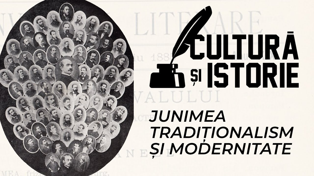 CULTURA ȘI ISTORIE - JUNIMEA - TRADIȚIONALISM ȘI MODERNITATE
