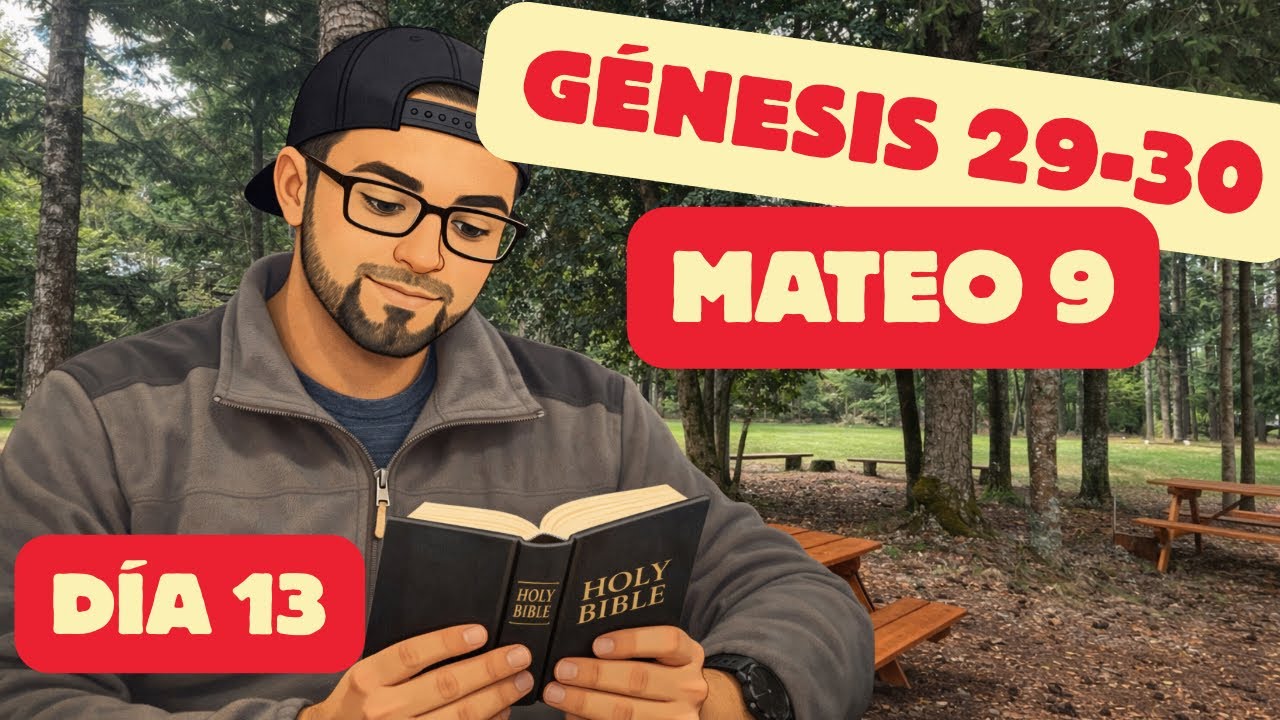 Día 13 - Génesis 29-30 y Mateo 9 - BIBLIA EN UN AÑO NBLA
