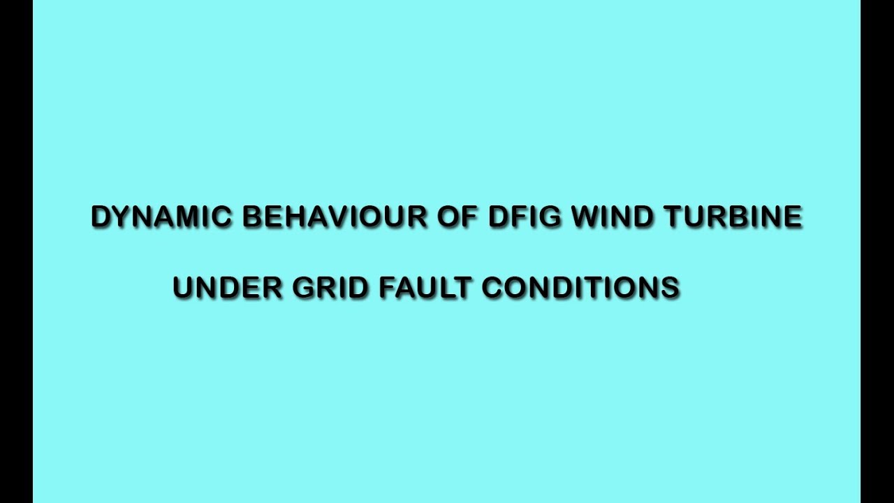 Dynamic Behavior of DFIG Wind Turbine Under Grid Fault Conditions || Wind Energy Projects