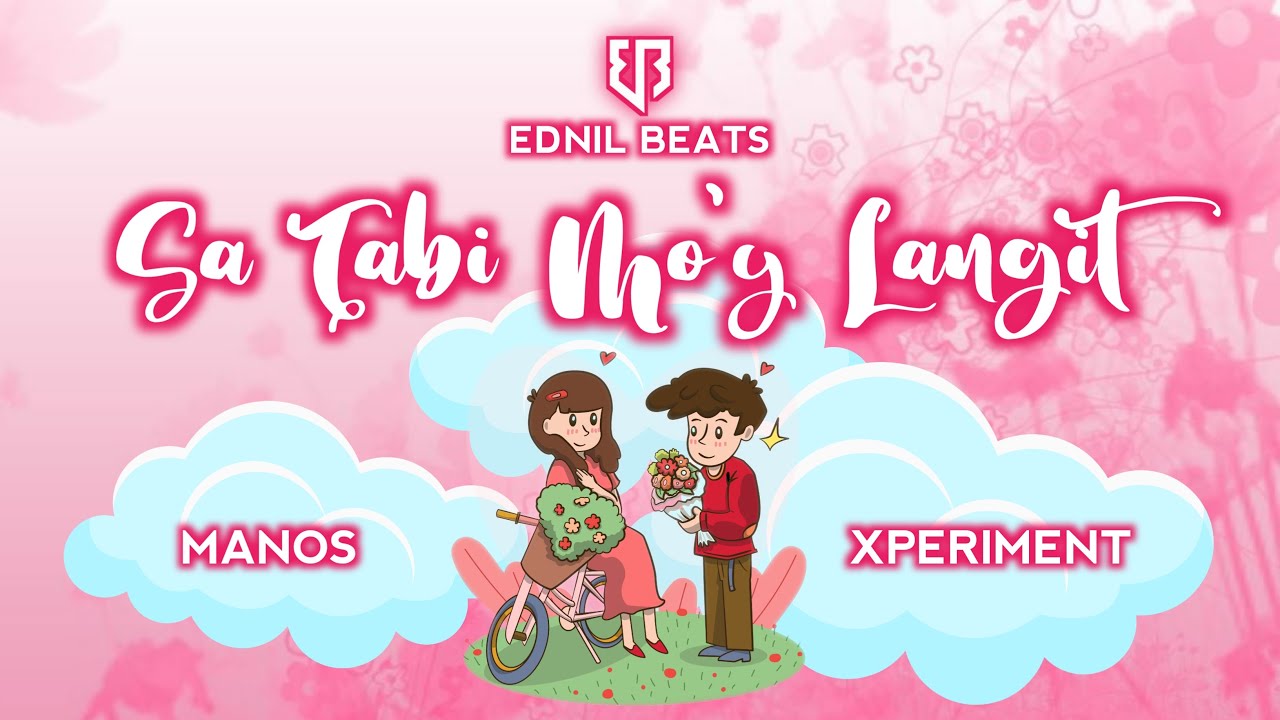 Sa Tabi Mo'y Langit - Manos, XPERIMENT & EDNIL BEATS (Official Lyric Video)