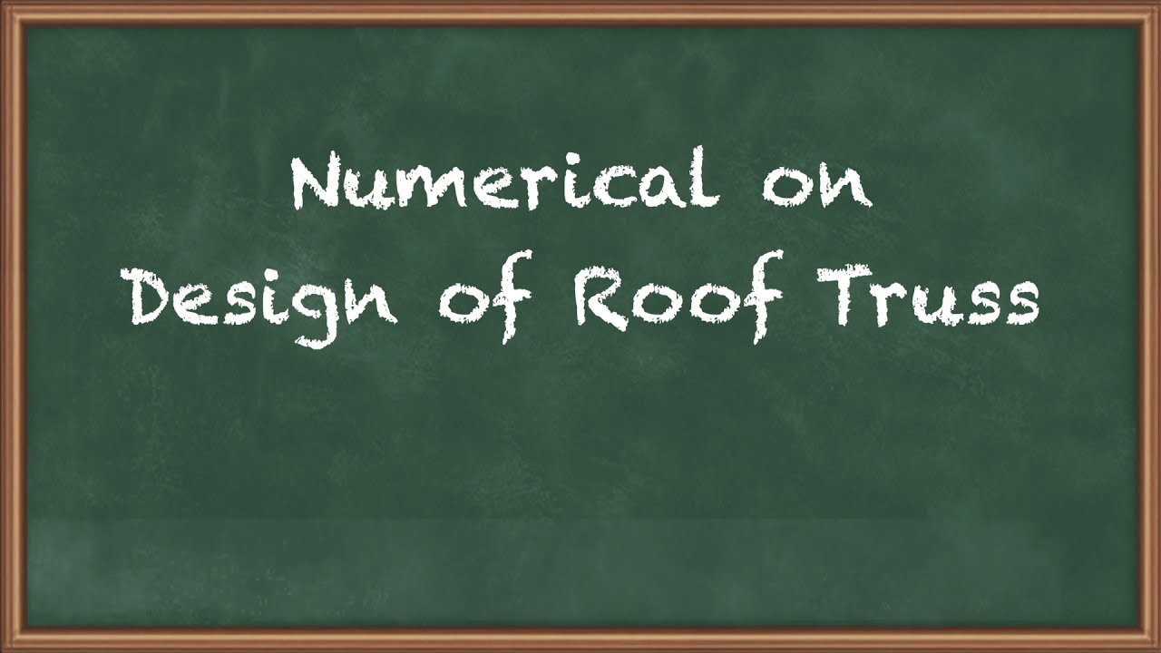 Numerical on Design of Roof Truss - Design of Truss