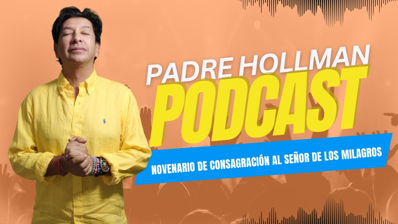Novenario de Consagración al Señor de Los Milagros - Con el Padre Hollman Londoño
