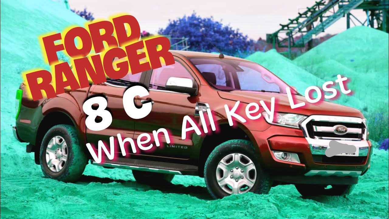 Ford Ranger 8C when all keys lost