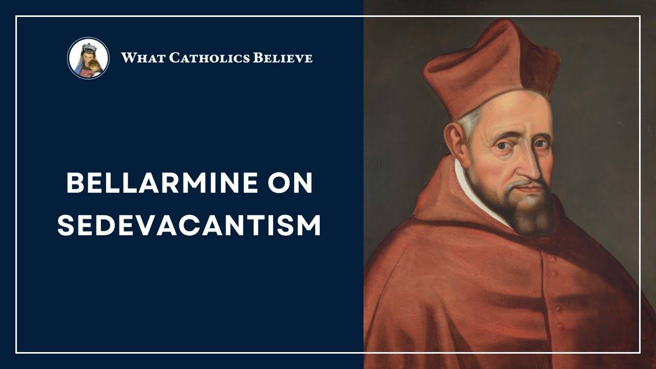 Can a Pope Be a Heretic and Retain The Papacy? St. Robert Bellarmine’s 5 Positions