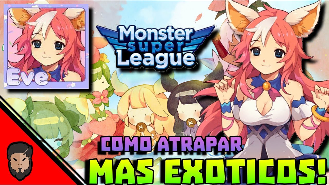 💠Monster Super League - Como Atrapar Mas Exoticos?💠
