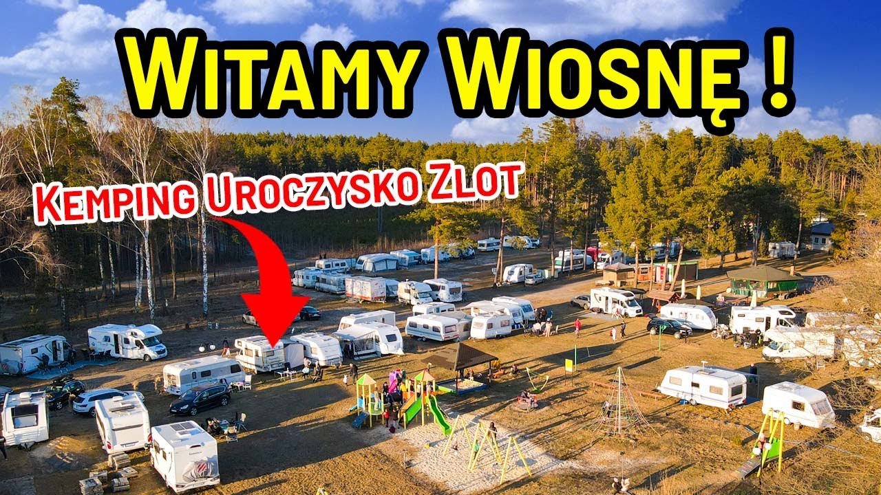 ☀️WITAMY WIOSNĘ ! Zlot na Kempingu Uroczysko !