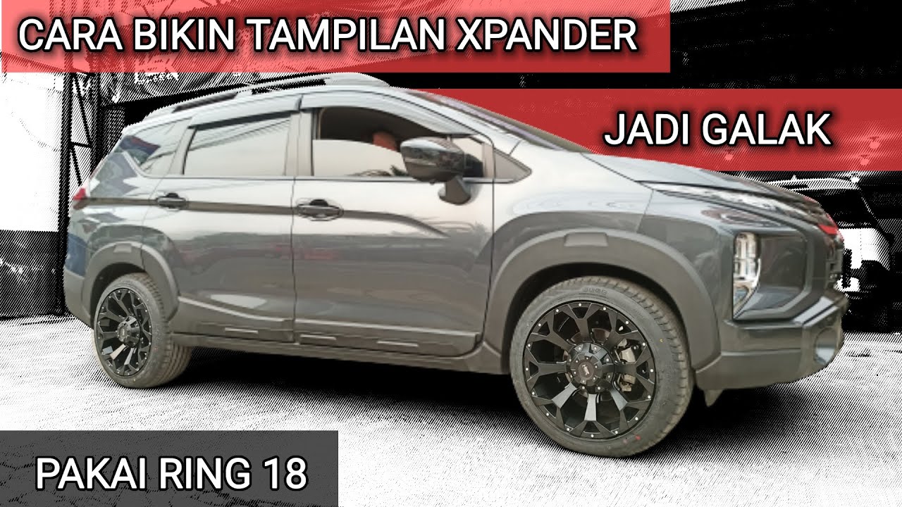 Modifikasi Xpander Cross Pakai Velg Ring 18 HSR Ban Accelera Phi-R 225 50 R18 | Kick Off Ciputat