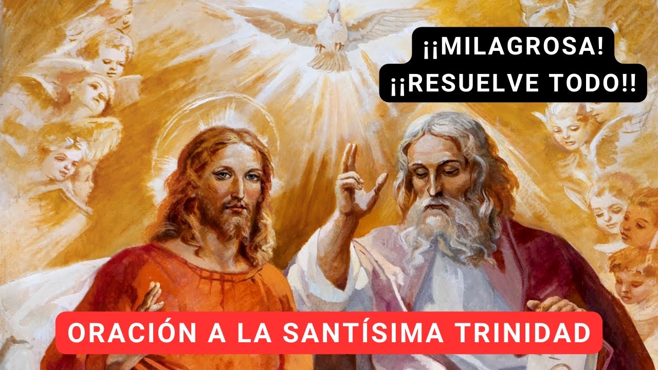 ORACIÓN A LA SANTÍSIMA TRINIDAD. ¡¡TODO LO PUEDE!!