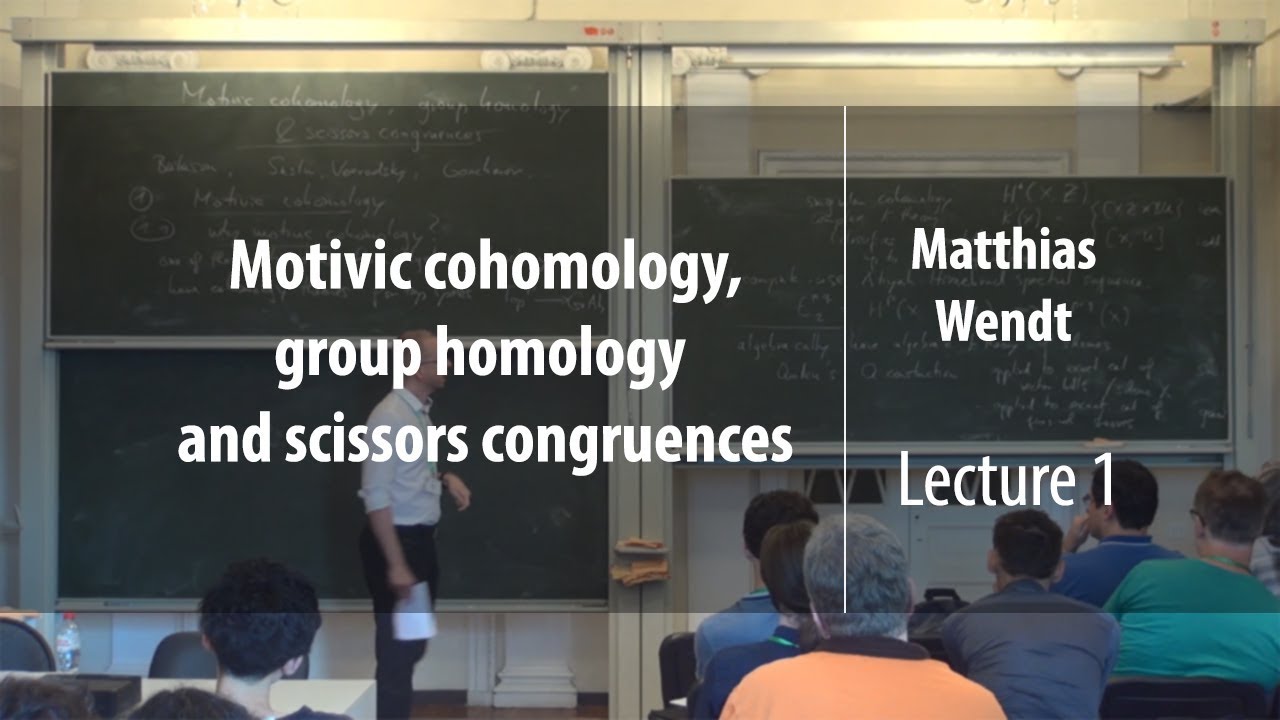 Lecture 1 | Motivic cohomology, group homology and scissors congruences | Matthias Wendt | Лекториум