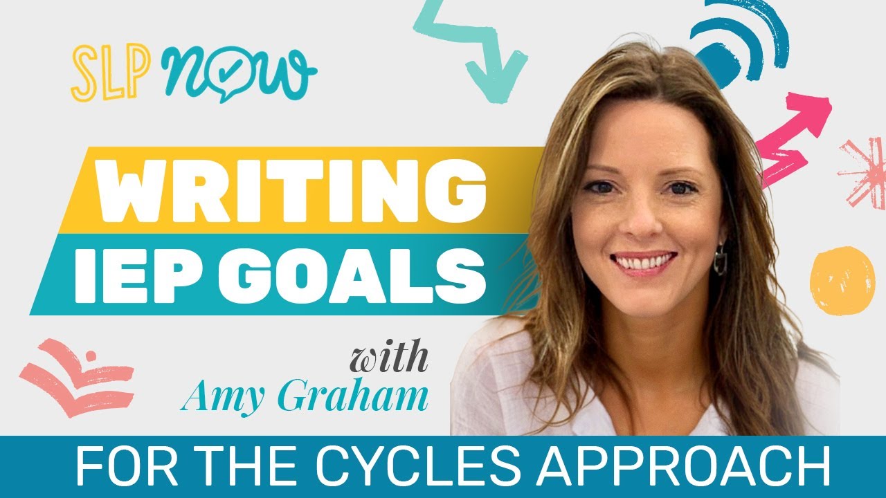Cycles Approach Speech Therapy: How to Write IEP Goals