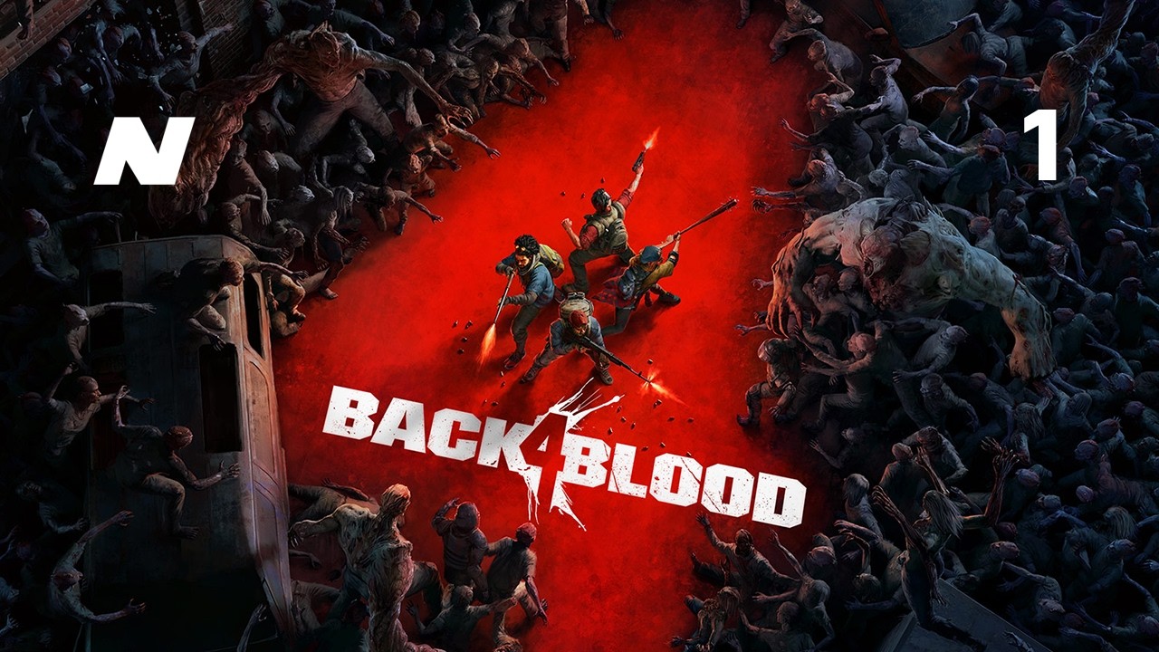 BACK 4 BLOOD ➤ АКТ 1 ➤ Прохождение в 4К PC ULTRA настройки