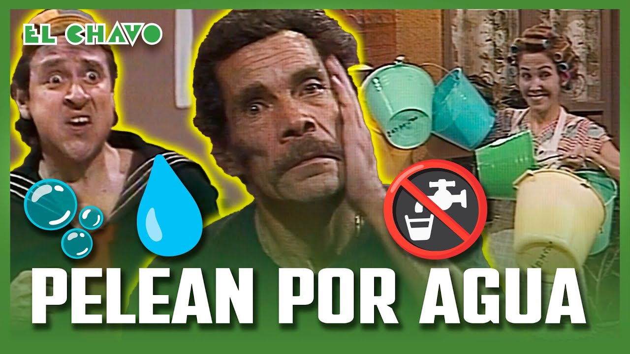 El Chavo del 8: No hay agua en la vecindad