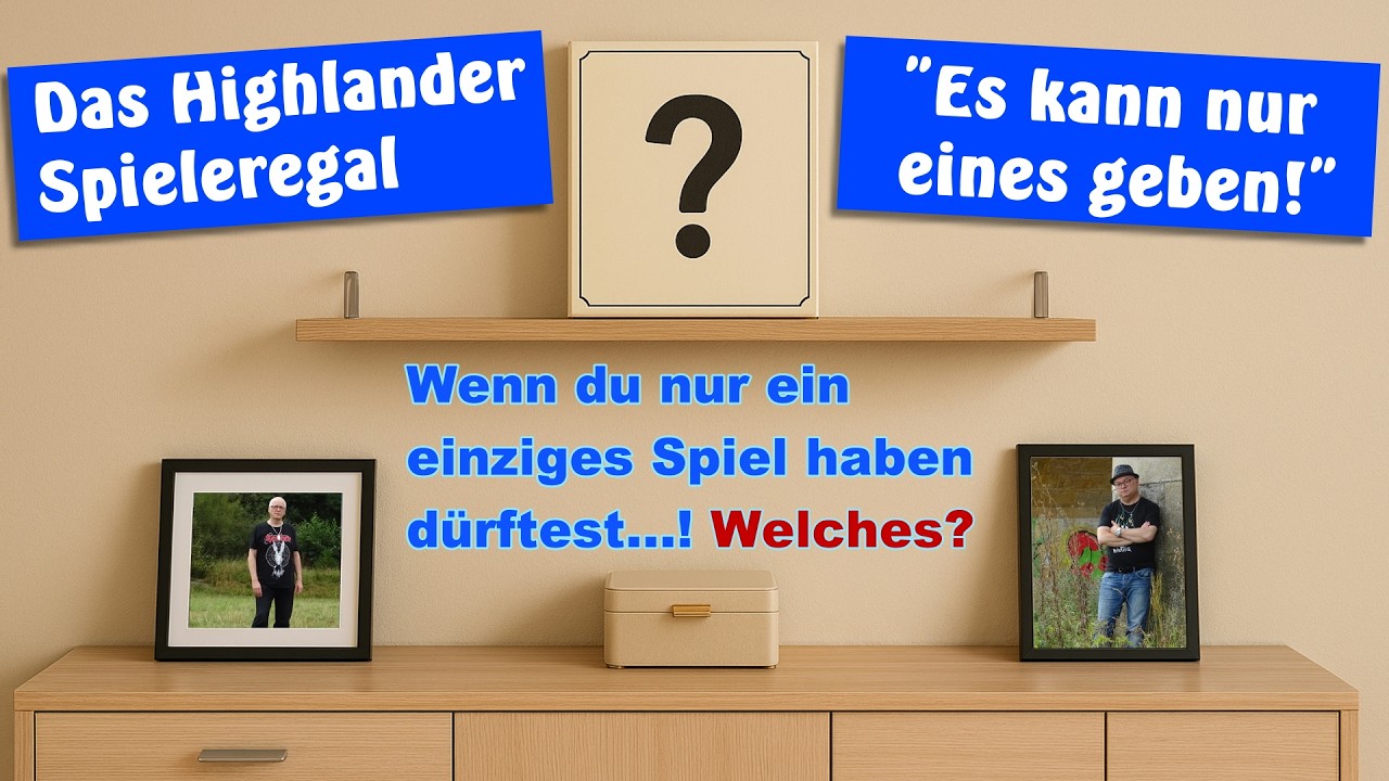 Wenn du nur noch EIN EINZIGES SPIEL behalten dürftest, welches wäre es? Unser Brettspiel-Highlander!