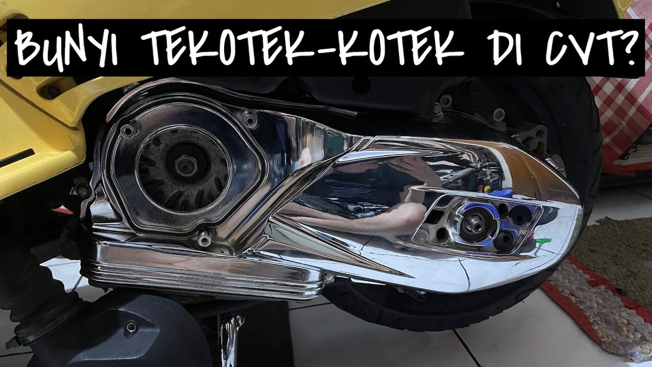 Menghilangkan Bunyi Tekotek-kotek pada CVT Vespa Matic