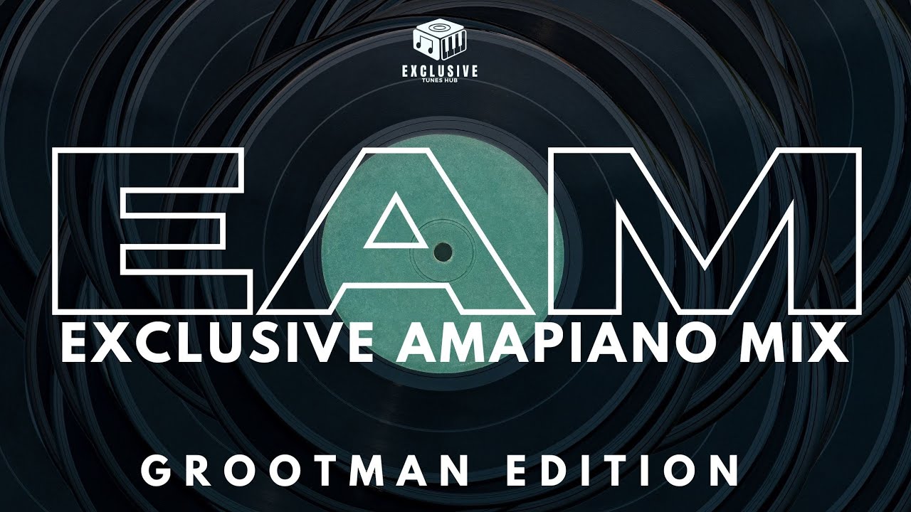 EXCLUSIVE AMAPIANO MIX 2025 | Grootman Edition | Exclusives Only