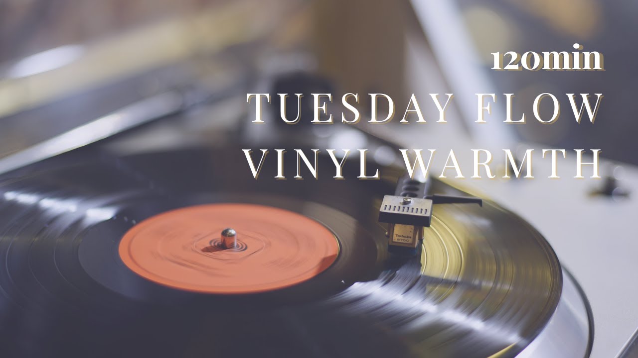 Vinyl Warmth – Tuesday Flow | 120min Morning Lo-fi Piano for Quiet Luxury Focus｜火曜の朝、ぬくもりとともに静かに整える