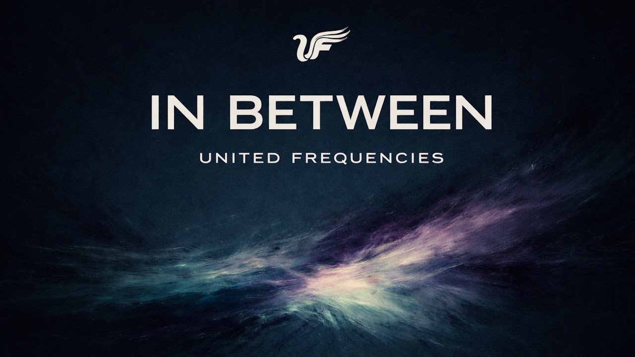 United Frequencies – IN BETWEEN | Melodic Techno & Progressive House