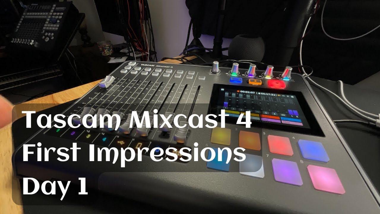 Tascam Mixcast 4 | Day 1 | First Impressions
