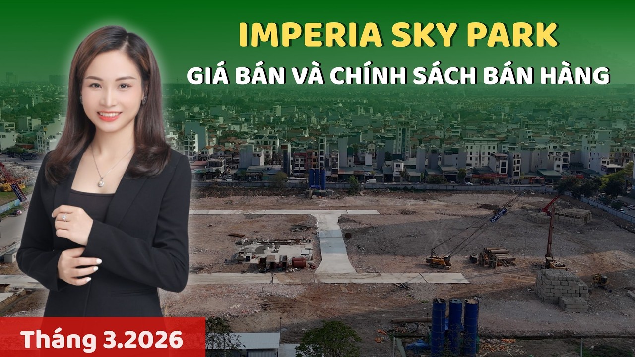 Thông tin chính thức | Giá bán và chính sách bán hàng của dự án Imperia Sky Park | Phương Vinhomes