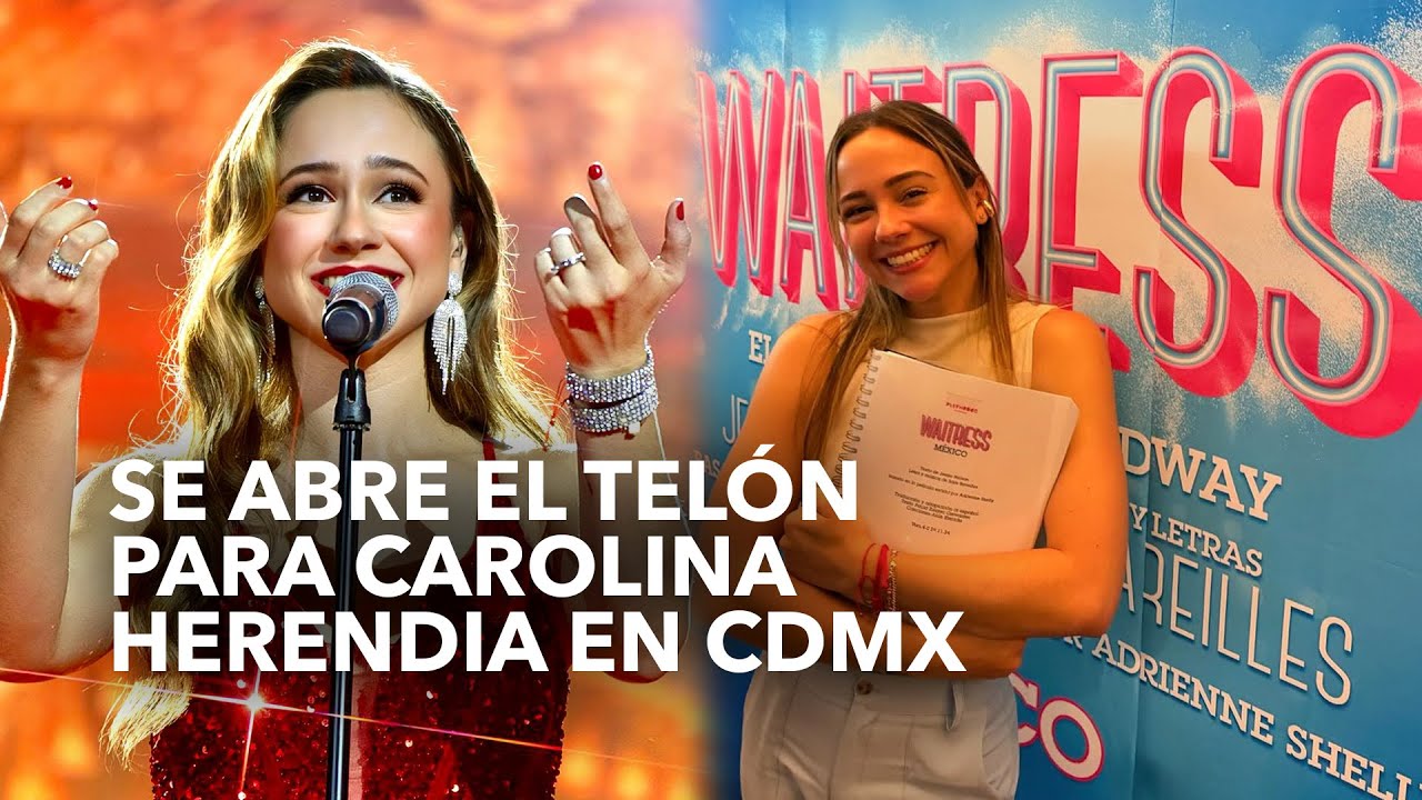 Se abre el telón para Carolina Heredia en CDMX