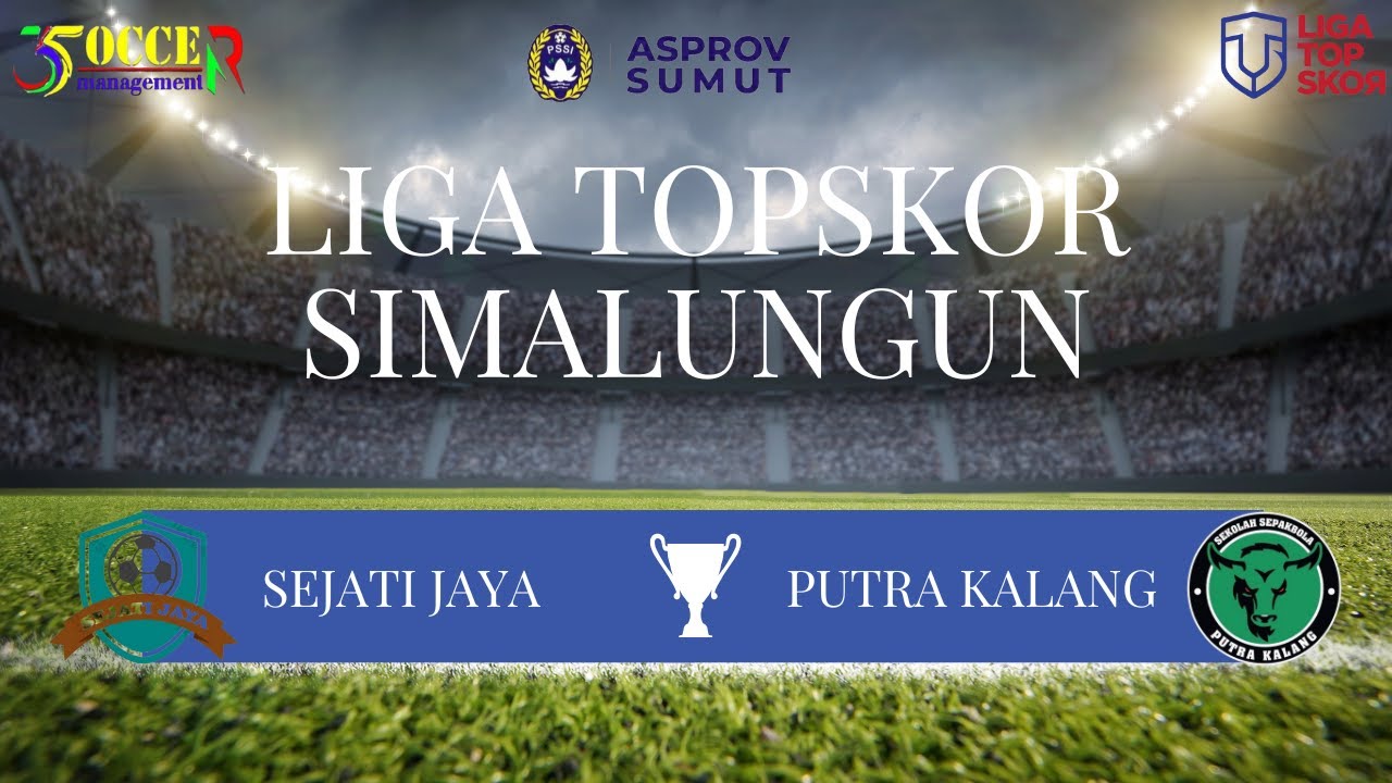 LIGA TOPSKOR SIMALUNGUN U-16: SEJATI JAYA vs PUTRA KALANG