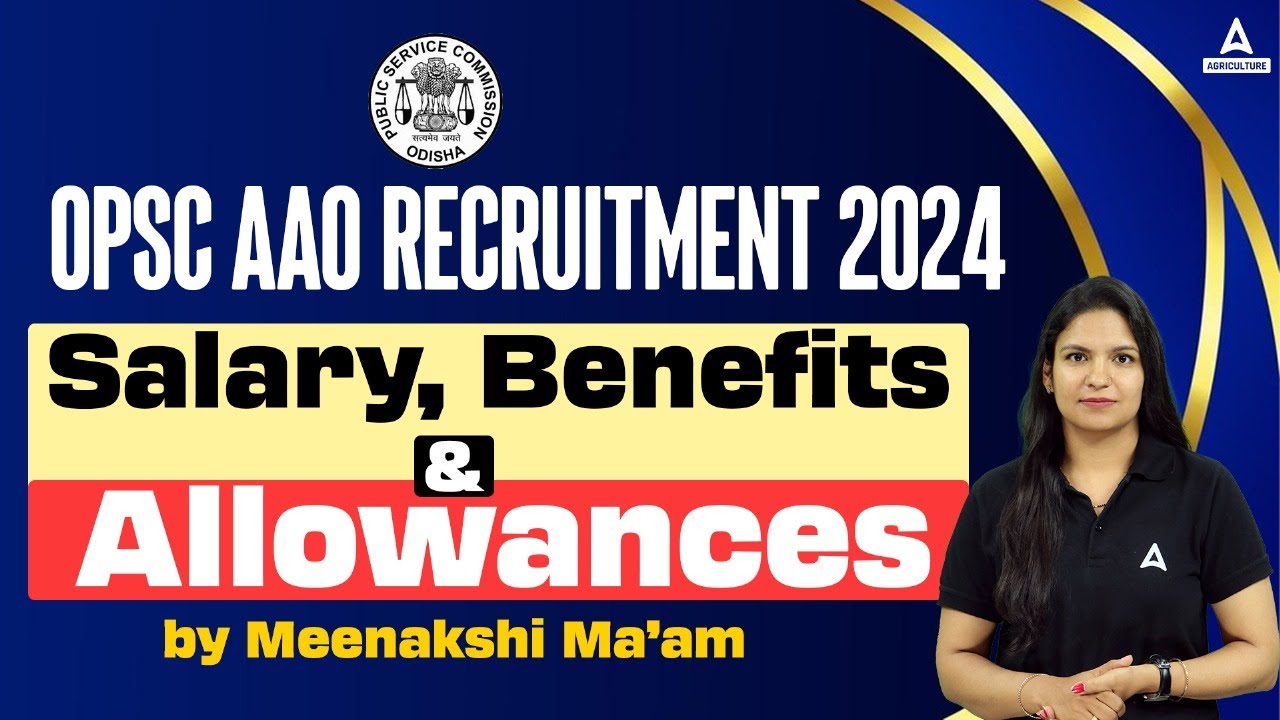 OPSC AAO Salary 2024 | Benefits & Allowances | OPSC AAO Recruitment 2024 | By Meenakshi Mam