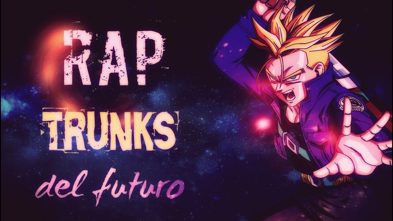 RAP De TRUNKS DEL FUTURO [|Dragon Ball|] AKINNO 2019