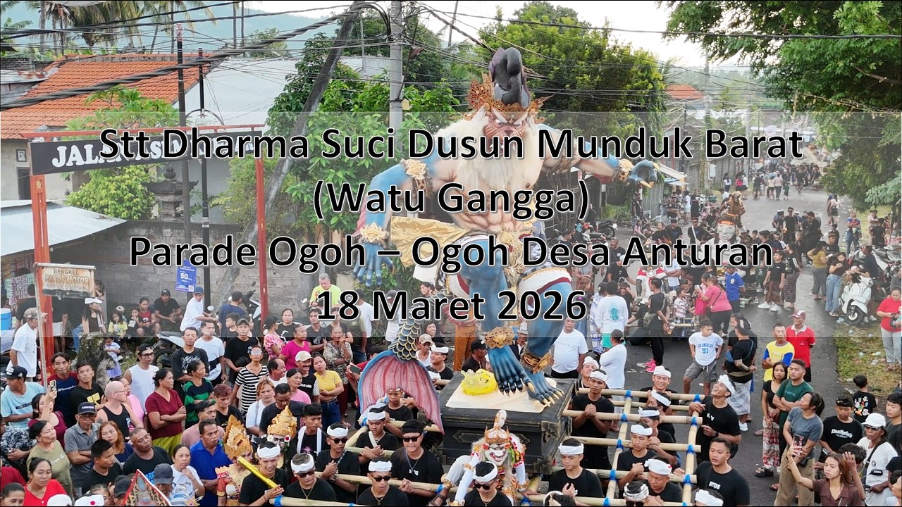 Ogoh Ogoh Watugangga dari Stt Dharma Suci Banjar Apit - Dusun Munduk Desa Anturan 18 Maret 2026