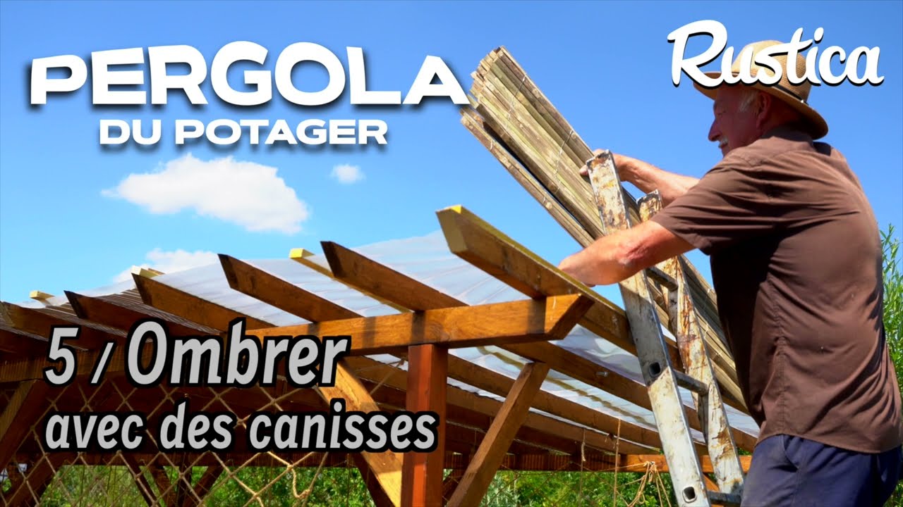 Une pergola au potager &ndash; 5 Ombrer avec des canisses