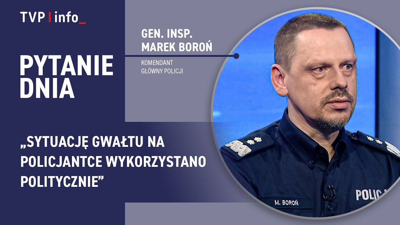 Gen. insp. Marek Boroń: Sytuację gwałtu na policjantce wykorzystano politycznie | PYTANIE DNIA