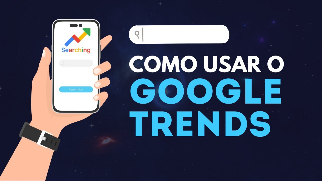 Como Usar o Google Trends – Pesquisando Tendências de Mercado para o Seu Negócio