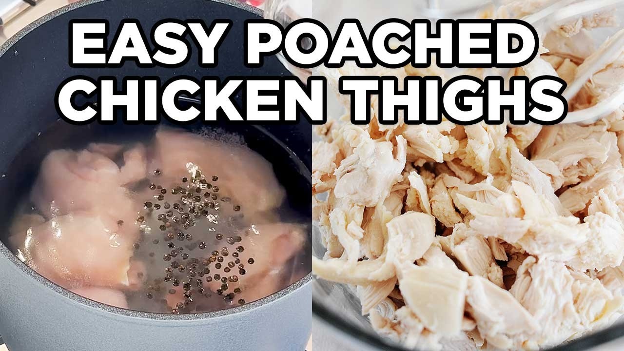 How to Poach Chicken Thighs the Easy Way