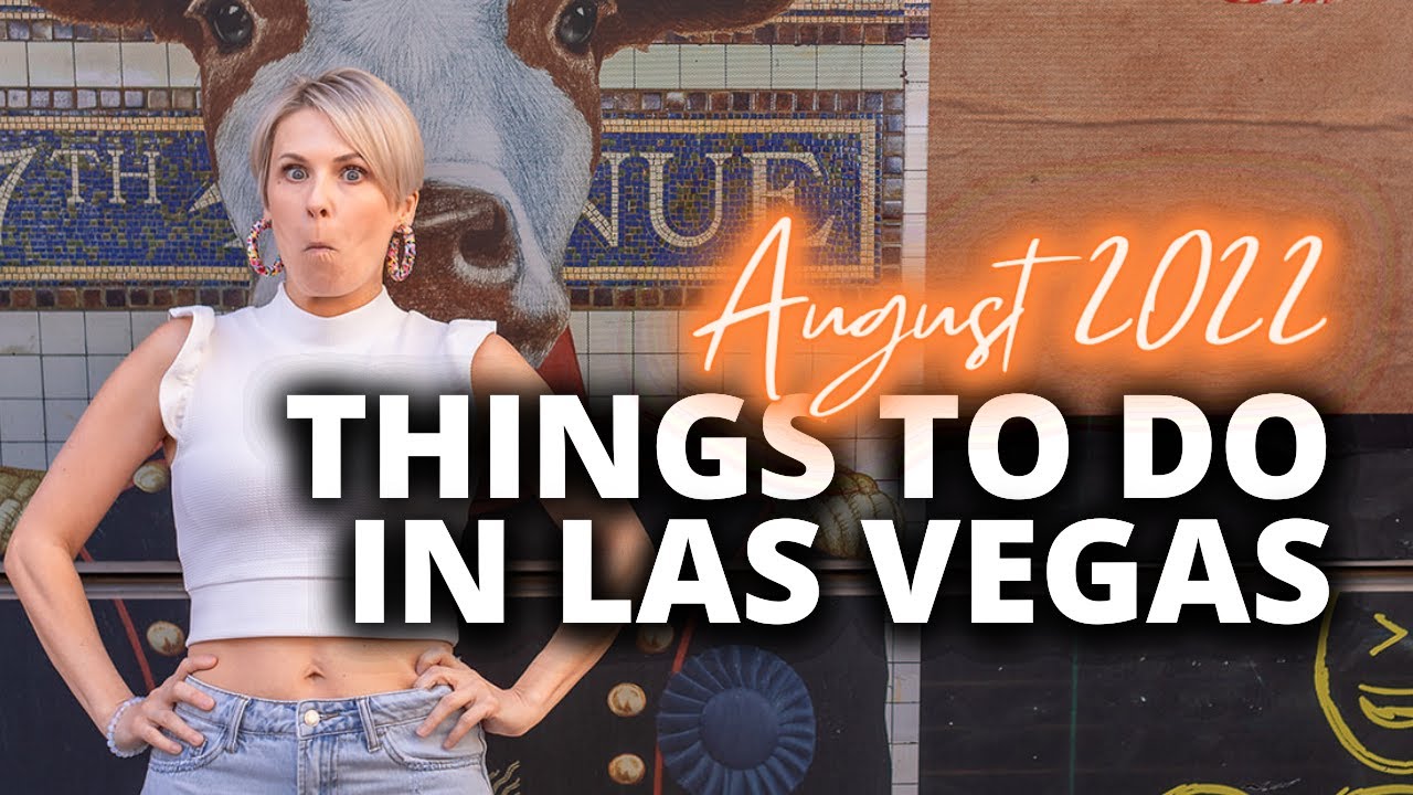 Things To Do In Las Vegas AUGUST 2022