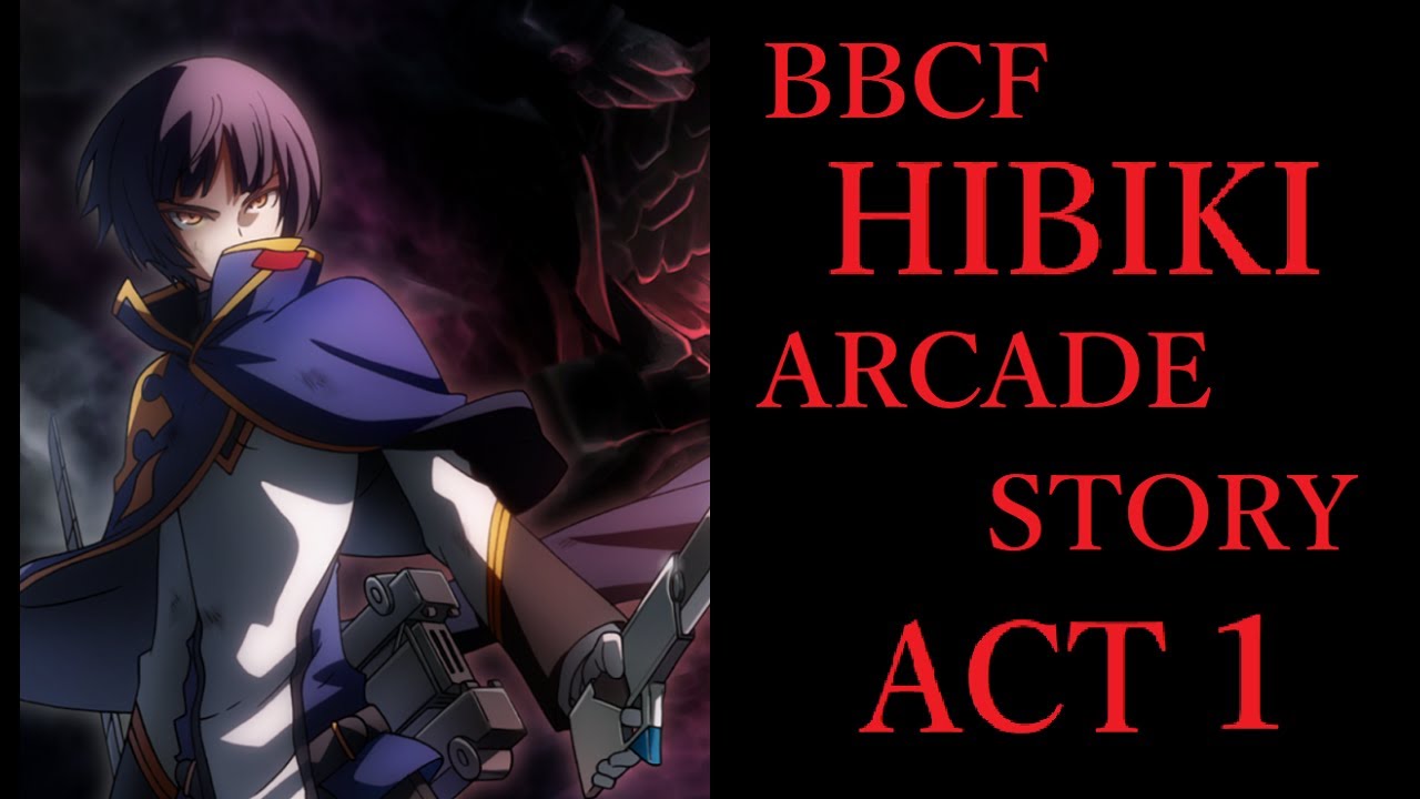BBCF ヒビキ アーケードストーリー ACT1【BBCF HIBIKI ARCADE STORY ACT1】