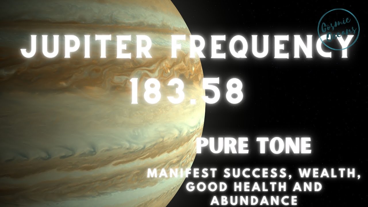 Jupiter Frequency - 183.58 hz - Pure Tone - Manifest Wealth Abundance and Success Meditation