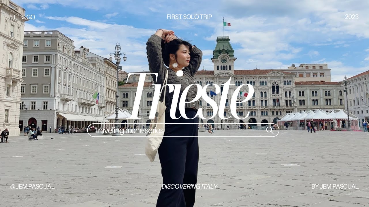 FIRST SOLO TRIP TO TRIESTE