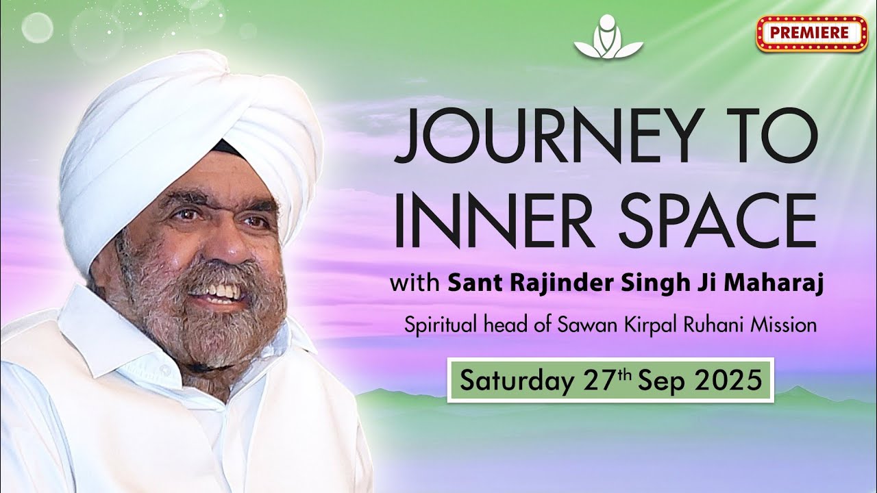 Journey to Inner Space - Sant Rajinder Singh Ji Maharaj (Sep 27, 2025)