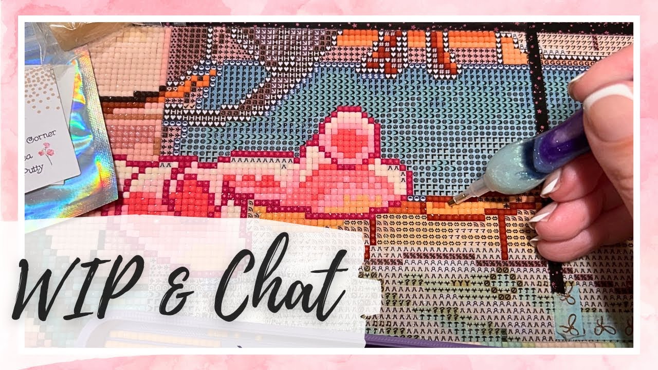 WIP and Chat - Things that bring me joy, no wrong way to diamond paint, and family time & birthdays