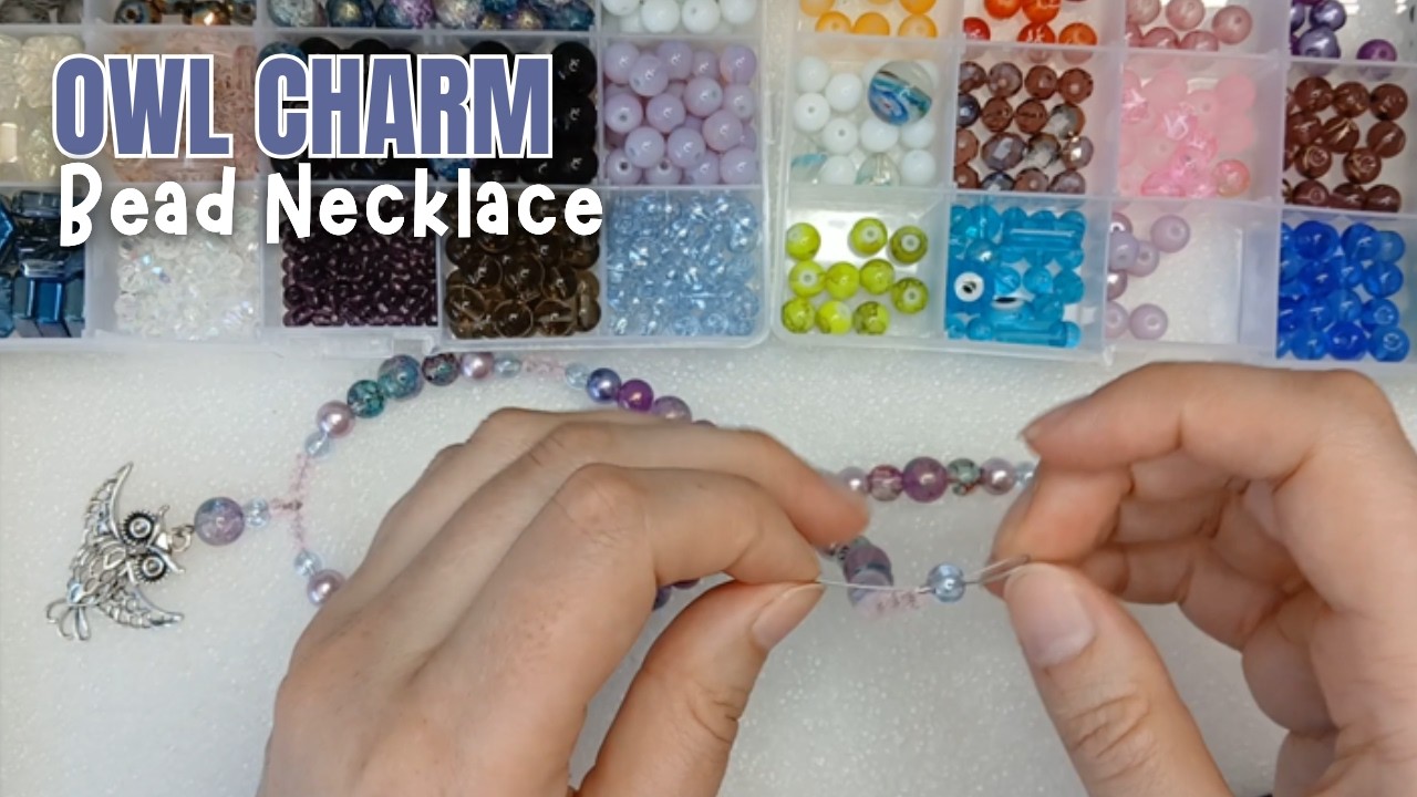 Making an Owl Charm & Bead Necklace