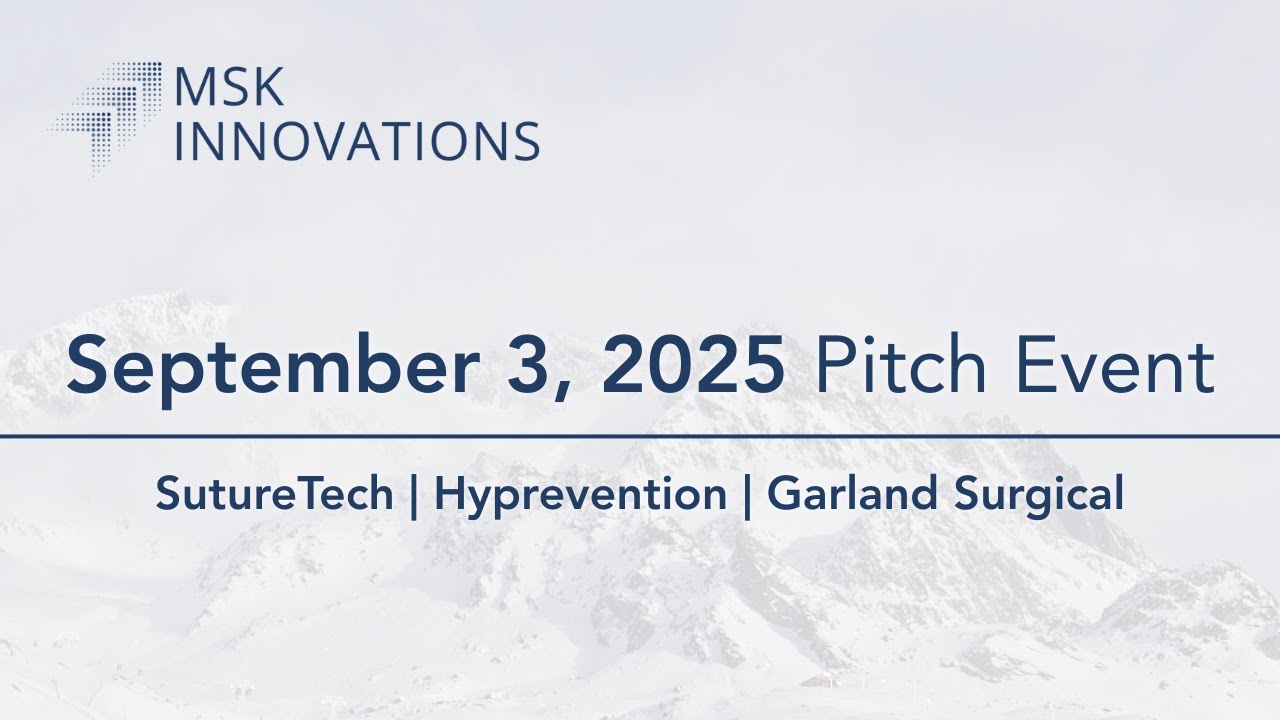 MSK Innovations - September 3, 2025 (SutureTech | Hyprevention | Garland Surgical)