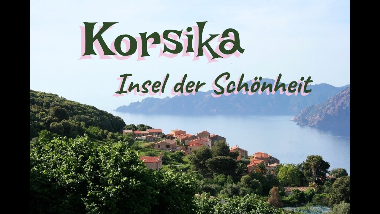 Korsika - Insel der Schönheit