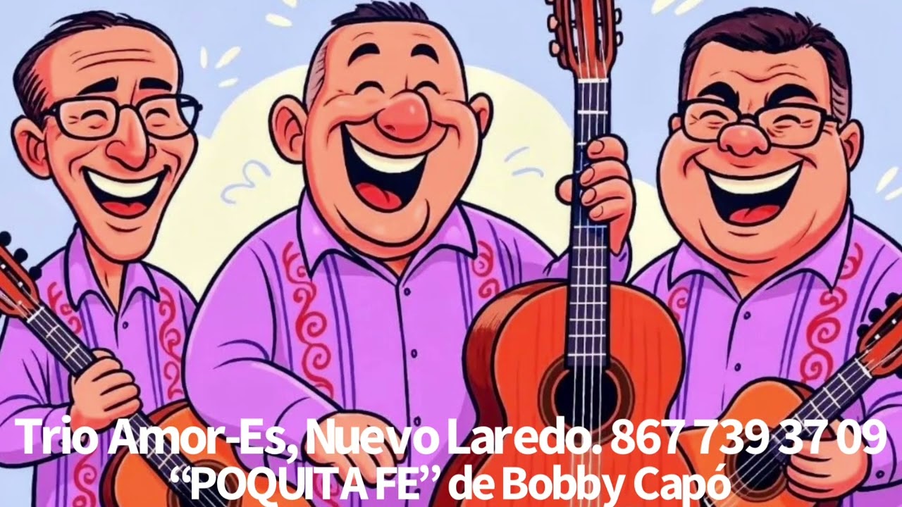 “POQUITA FE” de Bobby Capó, recordando al trio Los Tres Reyes.